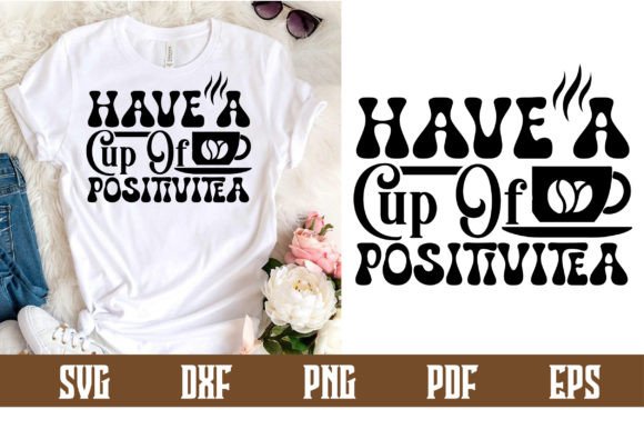 Have a Cup of Positivitea Svg Design