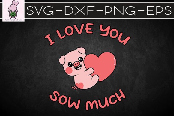 Love You Sow Much Valentine SVG
