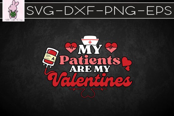My Patients Are My Valentines Nurse