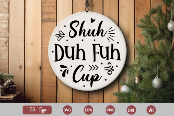 Shuh Duh Fuh Cup Round Sign SVG Design