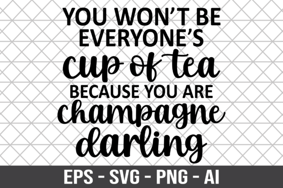 You Won’t Be Everyone’s Cup of Tea SVG